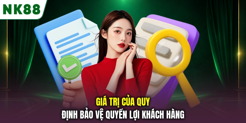 Giá trị của quy định bảo vệ quyền lợi khách hàng