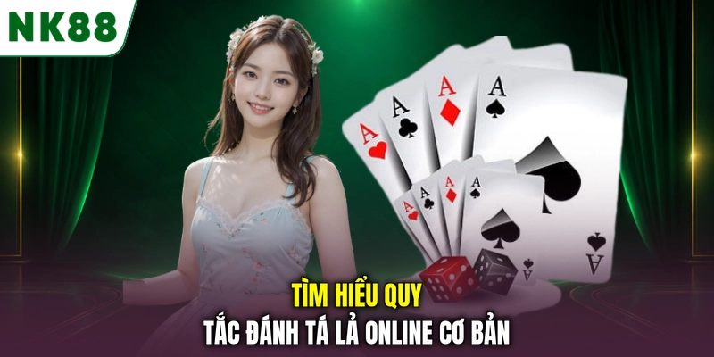 Luật chơi và cách tính điểm tá lả online cơ bản tại NK88 Tìm hiểu quy tắc đánh tá lả online cơ bản